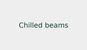 Chilled beams