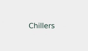 Chillers