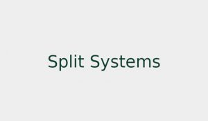 Split Systems